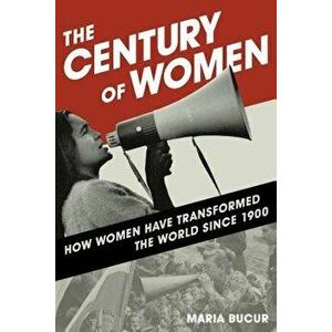 The Century of Women, Hardcover - Maria Bucur imagine