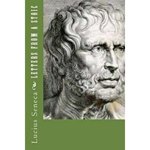 Letters from a Stoic, Paperback - Lucius Annaeus Seneca imagine