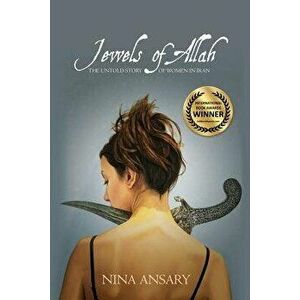 Jewels of Allah: The Untold Story of Women in Iran, Paperback - Nina Ansary imagine