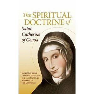 The Spiritual Doctrine of St. Catherine of Genoa, Paperback - St Catherine of Genoa imagine
