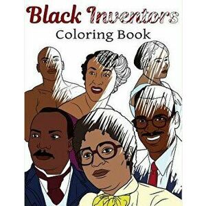 Black Inventors Coloring Book: Adult Colouring Fun, Black History, Stress Relief Relaxation and Escape, Paperback - Aryla Publishing imagine