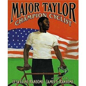 Major Taylor, Champion Cyclist, Hardcover - Lesa Cline-Ransome imagine