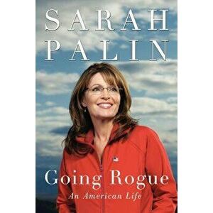 Going Rogue: An American Life, Paperback - Sarah Palin imagine