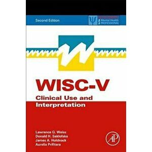 Wisc-V: Clinical Use and Interpretation, Hardcover - Lawrence G. Weiss imagine