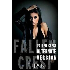 Fallen Crest Alternative Version, Paperback - Tijan imagine