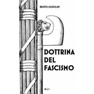 Dottrina del Fascismo, Paperback - Benito Mussolini imagine