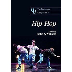 The Cambridge Companion to Hip-Hop, Paperback - Justin a. Williams imagine