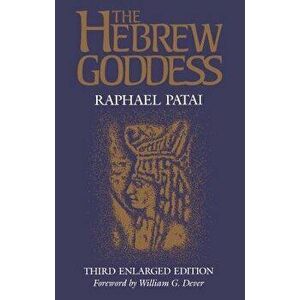Hebrew Goddess, Paperback - Raphael Patai imagine