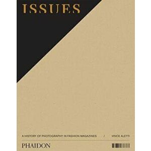 Issues: A History of Photography in Fashion Magazines, Paperback - Vince Aletti imagine