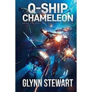 Q-Ship Chameleon: Castle Federation Book 4, Paperback - Glynn Stewart imagine