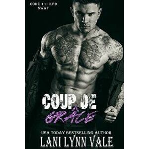 Coup de Grace, Paperback - Lani Lynn Vale imagine