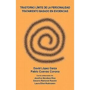 Trastorno L mite de la Personalidad, Tratamiento Basado En Evidencias, Paperback - David Lopez Garza imagine