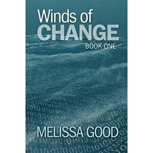 Winds of Change-Book One, Paperback - Melissa Good imagine