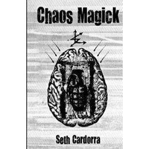 Chaos Magick, Paperback - Seth Cardorra imagine