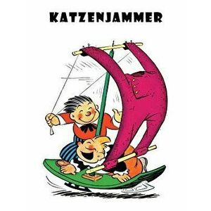 Katzenjammer: A Selection of Comics, Paperback - Rudolph Dirks imagine