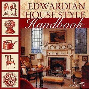 Edwardian House Style, Paperback - Hilary Hockman imagine