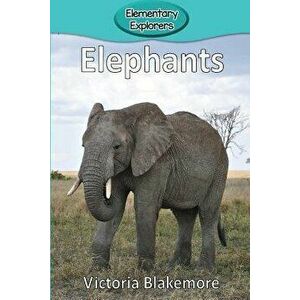Elephants, Paperback - Victoria Blakemore imagine