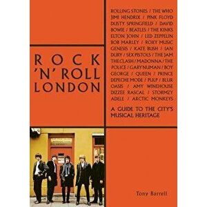 Rock 'n' Roll London: A Guide to the City's Musical Heritage, Paperback - Tony Barrell imagine