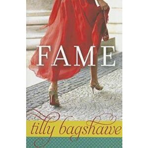 Fame, Paperback - Tilly Bagshawe imagine