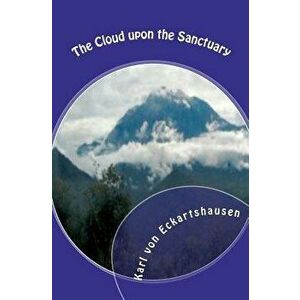 The Cloud Upon the Sanctuary, Paperback - Karl Von Eckartshausen imagine