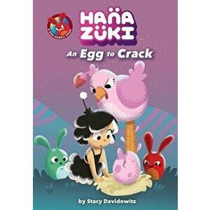 An Egg to Crack (a Hanazuki Chapter Book): (a Hanazuki Chapter Book), Hardcover - Stacy Davidowitz imagine