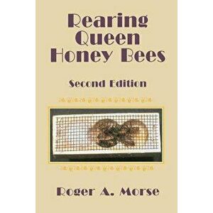 Rearing Queen Honey Bees: Second Edition, Paperback - Roger A. Morse imagine