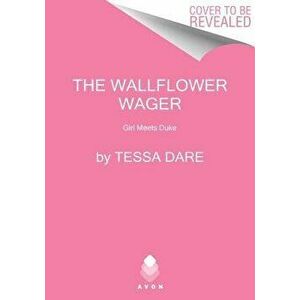 The Wallflower Wager: Girl Meets Duke, Hardcover - Tessa Dare imagine