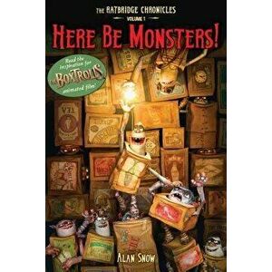 Here Be Monsters!: An Adventure Involving Magic, Trolls, and Other Creatures, Paperback - Alan Snow imagine