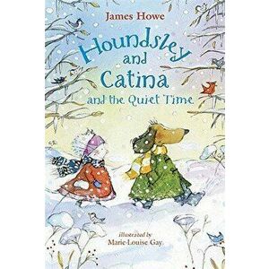 Houndsley and Catina and the Quiet Time: Candlewick Sparks, Hardcover - James Howe imagine