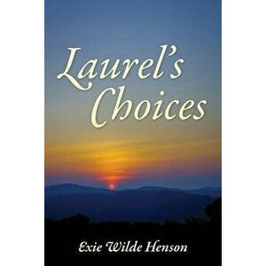 Laurel's Choices, Paperback - Exie Wilde Henson imagine