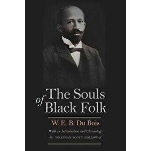 The Souls of Black Folk, Paperback - W. E. B. Du Bois imagine