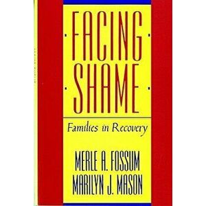 Facing Shame: Families in Recovery, Paperback - Merle A. Fossum imagine