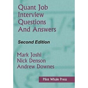 Quant Job Interview Questions and Answers (Second Edition), Paperback - Mark Joshi imagine