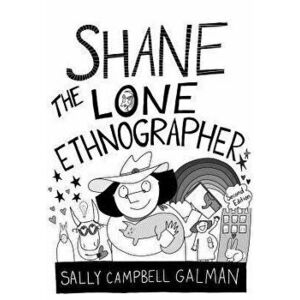 Shane, the Lone Ethnographer: A Beginner's Guide to Ethnography, Paperback - Sally Campbell Galman imagine