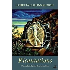 Ricantations, Paperback - Loretta Collins Klobah imagine