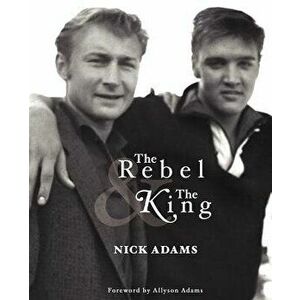 The Rebel and the King, Paperback - Nick Adams imagine