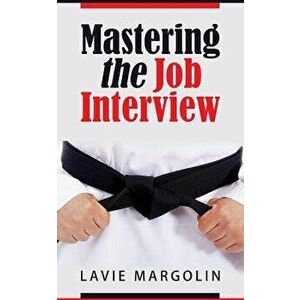Mastering the Job Interview, Paperback - Lavie Margolin imagine