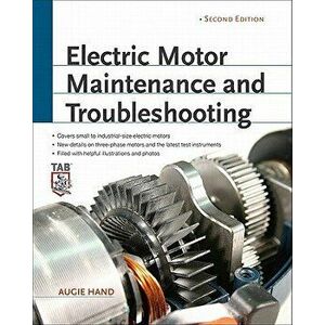 Electric Motor Maintenance and Troubleshooting, 2nd Edition, Paperback - Augie Hand imagine