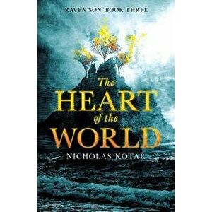 The Heart of the World, Paperback - Nicholas Kotar imagine