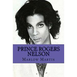 Prince Rogers Nelson, Paperback - Marlow Jermaine Martin imagine