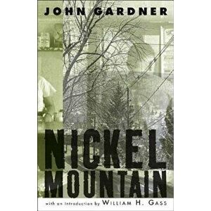 Nickel Mountain: A Pastoral Novel, Paperback - John Gardner imagine