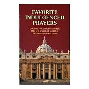 Favorite Indulgenced Prayers, Paperback - Anthony M. Buono imagine