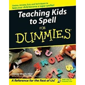 Teaching Kids to Spell for Dummies, Paperback - Tracey Wood imagine