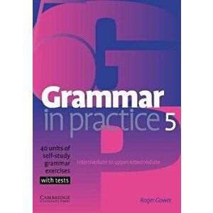 Grammar in Practice 5, Paperback - Roger Gower imagine