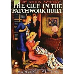 Clue in the Patchwork Quilt #14, Paperback - Margaret Sutton imagine
