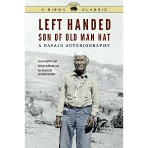 Left Handed, Son of Old Man Hat: A Navajo Autobiography, Paperback - Left Handed imagine