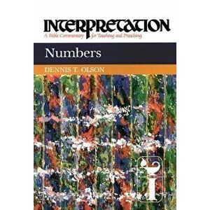 Numbers: Interpretation: A Bible Commentary for Teaching and Preaching - Dennis Olson imagine