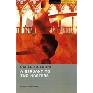 A Servant to Two Masters, Paperback - Carlo Goldoni imagine