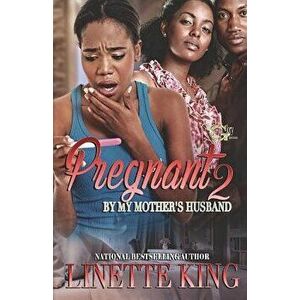Pregnant by My Mother's Husband 2, Paperback - Linette King imagine