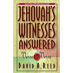 Jehovah's Witnesses Answered Verse by Verse, Paperback - David A. Reed imagine